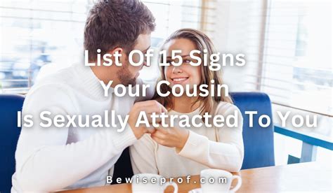 and Mrs. . How to tell if your cousin is sexually attracted to you